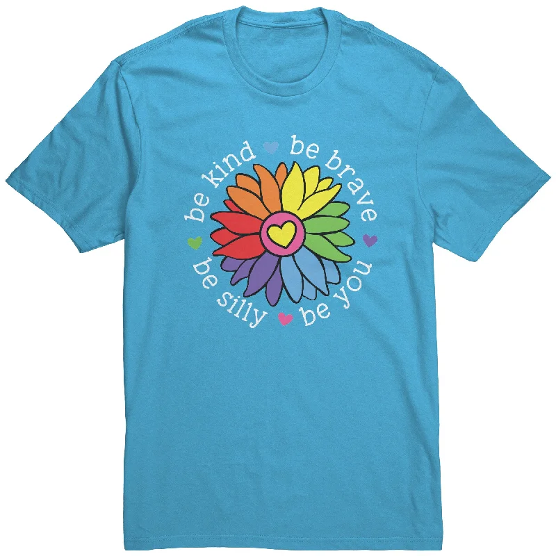 Be Kind Be Brave Be Silly Be You Unisex T-Shirt Rainbow Flower