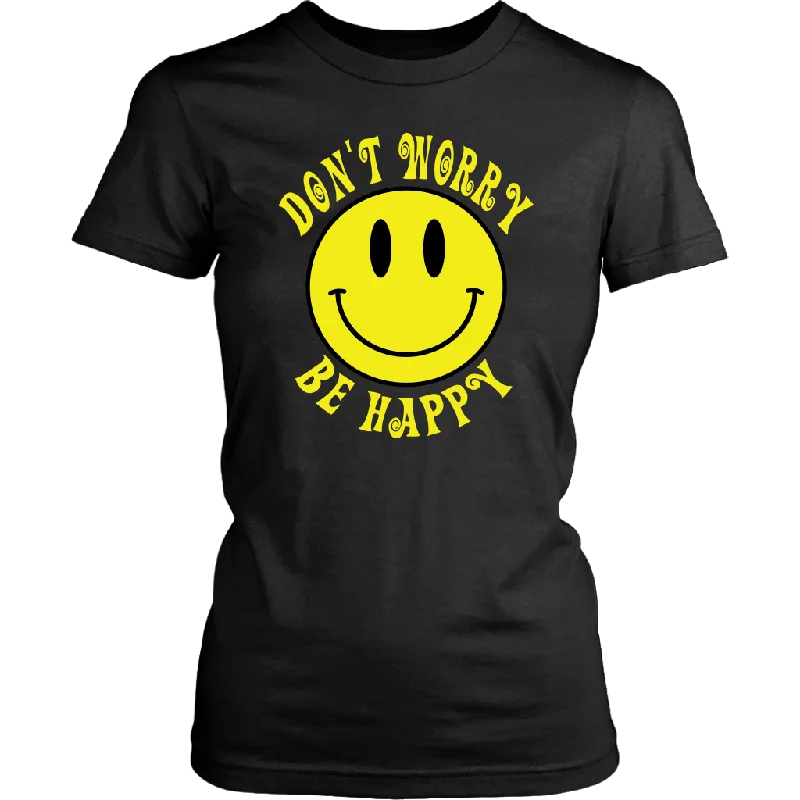 DON'T WORRY BE HAPPY Smile Face Women's T-Shirt