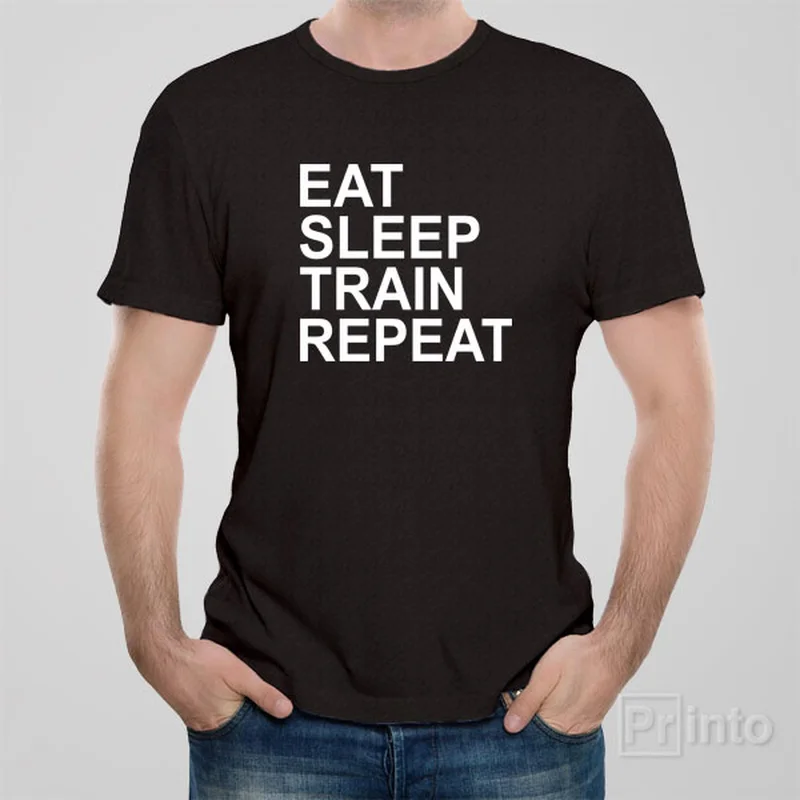 Eat. Sleep. Train. Repeat. - T-shirt