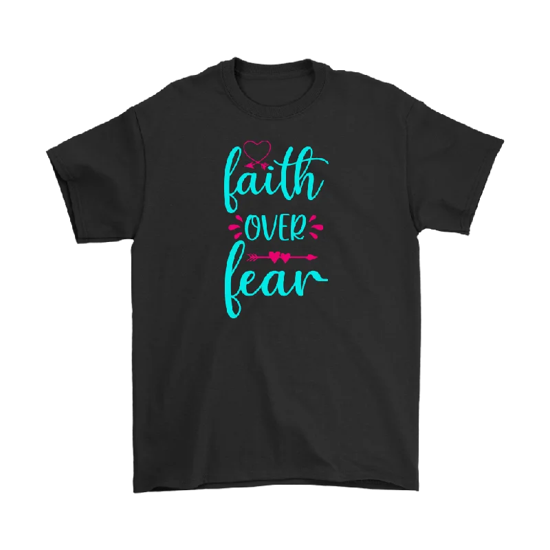 Faith over Fear Men's and Women's T-Shirts