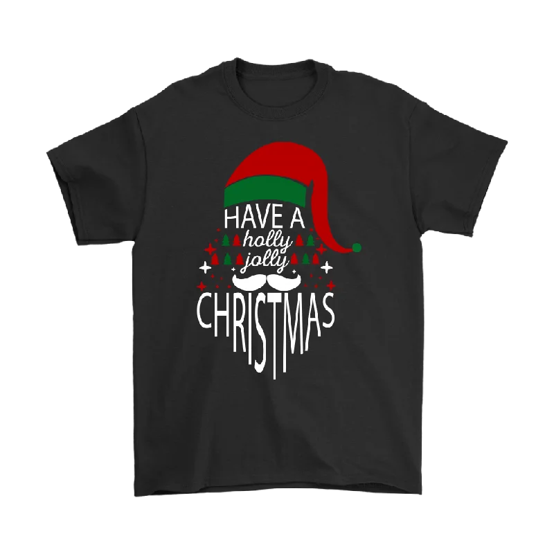 Have a HOLLY JOLLY CHRISTMAS Unisex T-shirt Santa's Beard