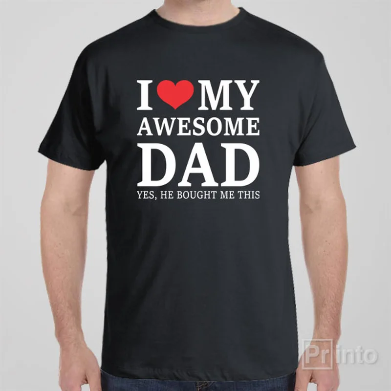 I love my awesome dad - T-shirt