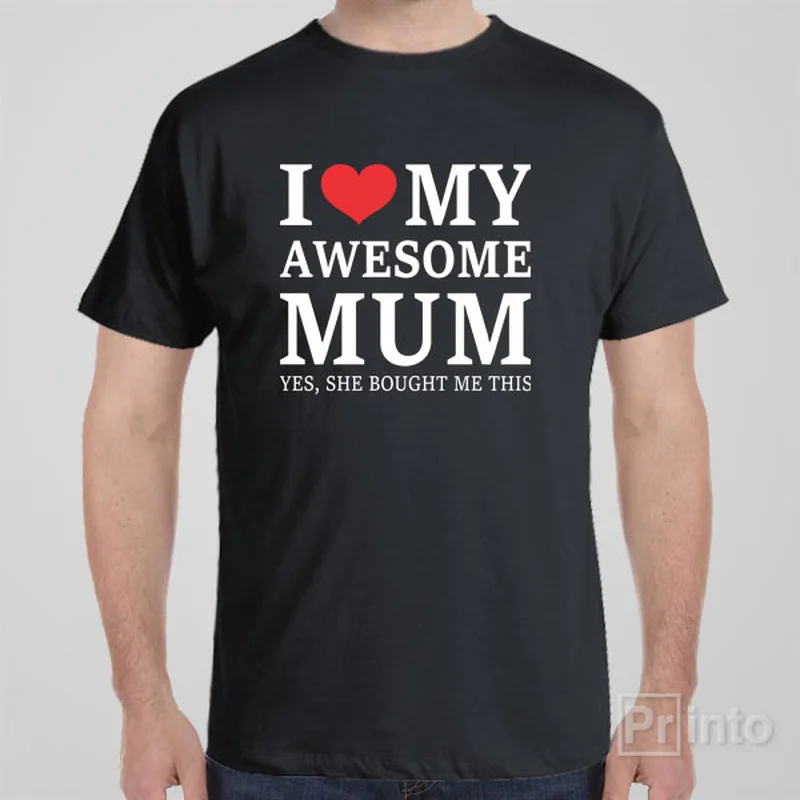 I love my awesome mum - T-shirt