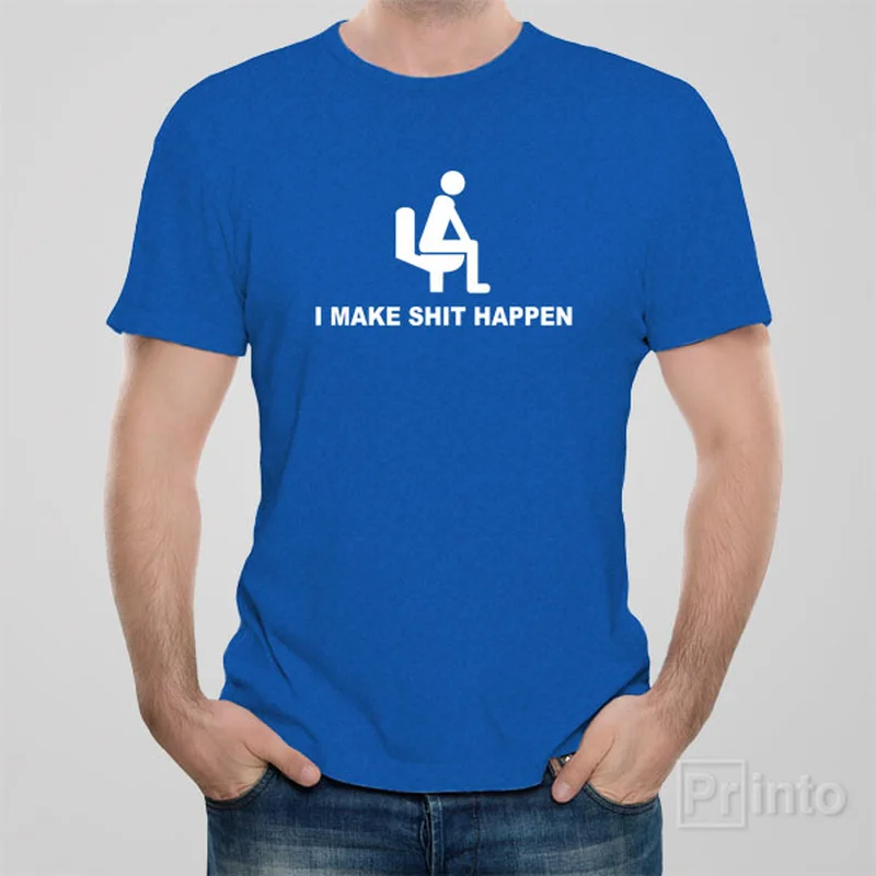 I make Sh*t happen - T-shirt