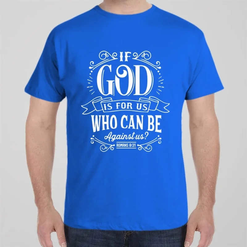 If God is for us who can be against us? T-shirt