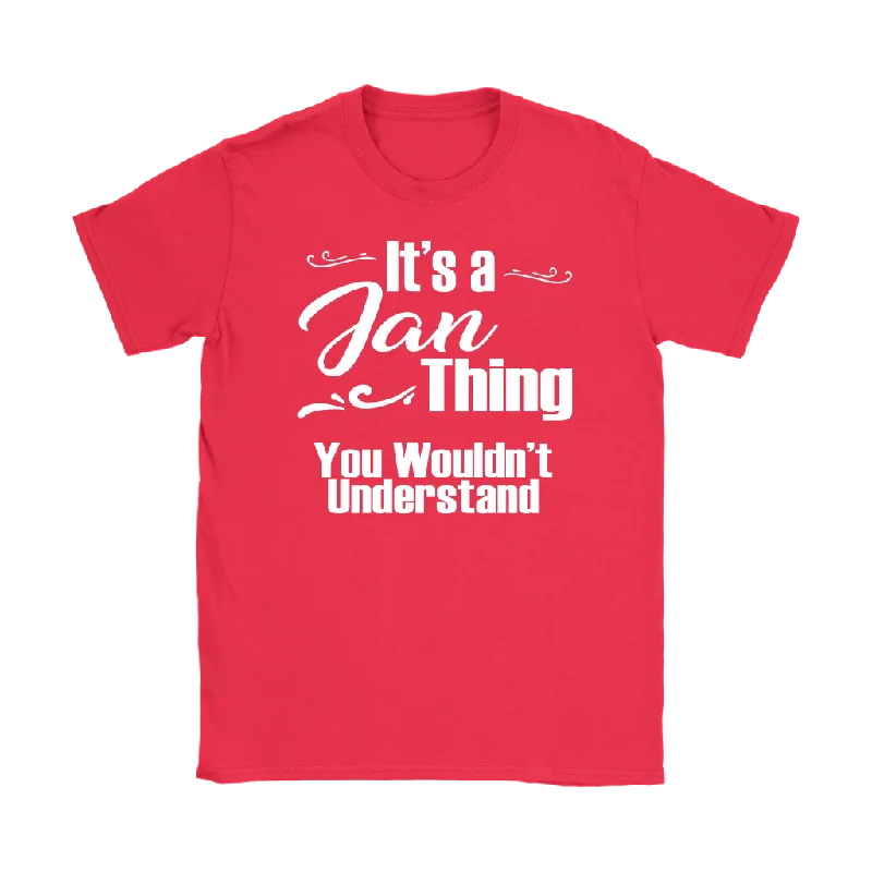 IT'S A JAN THING. YOU WOULDN'T UNDERSTAND Women's T-Shirt