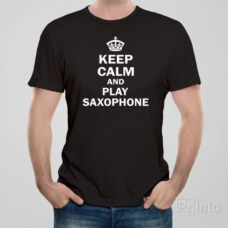 Keep calm and play saxophone