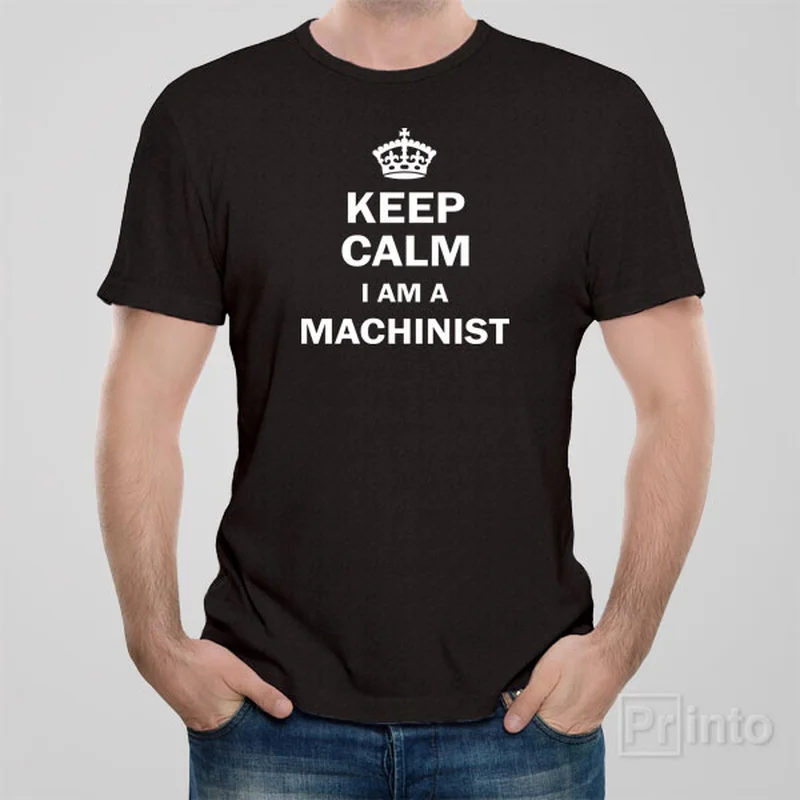 Keep calm I am a machinist - T-shirt