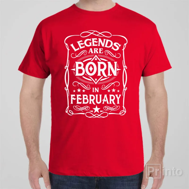 Legends are born in February - T-shirt