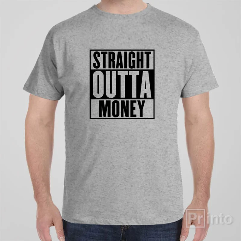 Straight outta money - T-shirt