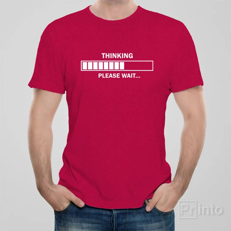 Thinking. Please wait - T-shirt