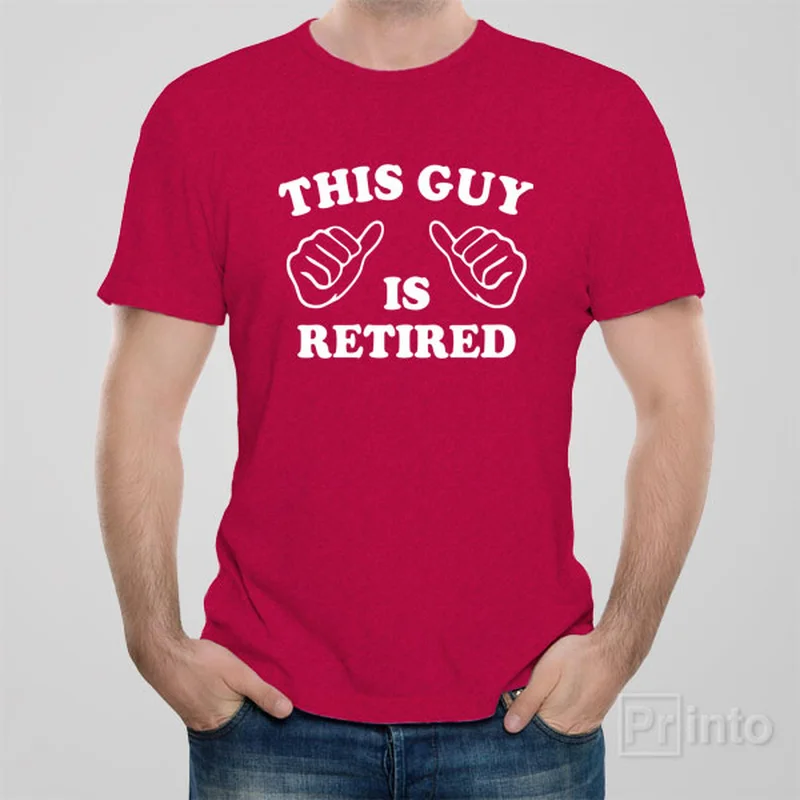 This guy is retired - T-shirt