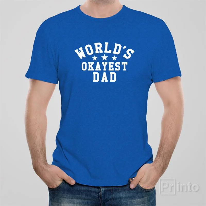 World's Okayest Dad - T-shirt